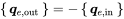 Start 1 By 1 Matrix 1st Row bold-italic q Subscript e comma normal o normal u normal t Baseline EndMatrix equals minus Start 1 By 1 Matrix 1st Row bold-italic q Subscript e comma normal i normal n EndMatrix