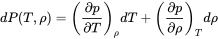 d upper P left-parenthesis upper T comma rho right-parenthesis equals left-parenthesis StartFraction partial-differential p Over partial-differential upper T EndFraction right-parenthesis Subscript rho Baseline d upper T plus left-parenthesis StartFraction partial-differential p Over partial-differential rho EndFraction right-parenthesis Subscript upper T Baseline d rho