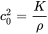 c 0 squared equals StartFraction upper K Over rho EndFraction