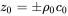 z 0 equals plus-or-minus rho 0 c 0