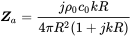 bold-italic upper Z Subscript a Baseline equals StartFraction j rho 0 c 0 k upper R Over 4 pi upper R squared left-parenthesis 1 plus j k upper R right-parenthesis EndFraction