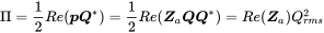 normal upper Pi equals one-half upper R e left-parenthesis bold-italic p bold-italic upper Q Superscript asterisk Baseline right-parenthesis equals one-half upper R e left-parenthesis bold-italic upper Z Subscript a Baseline bold-italic upper Q bold-italic upper Q Superscript asterisk Baseline right-parenthesis equals upper R e left-parenthesis bold-italic upper Z Subscript a Baseline right-parenthesis upper Q Subscript r m s Superscript 2