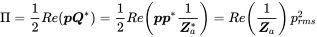 normal upper Pi equals one-half upper R e left-parenthesis bold-italic p bold-italic upper Q Superscript asterisk Baseline right-parenthesis equals one-half upper R e left-parenthesis bold-italic p bold-italic p Superscript asterisk Baseline StartFraction 1 Over bold-italic upper Z Subscript a Superscript asterisk Baseline EndFraction right-parenthesis equals upper R e left-parenthesis StartFraction 1 Over bold-italic upper Z Subscript a Baseline EndFraction right-parenthesis p Subscript r m s Superscript 2