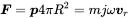 bold-italic upper F equals bold-italic p Baseline 4 pi upper R squared equals m j omega bold-italic v Subscript r