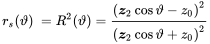 StartLayout 1st Row 1st Column r Subscript s Baseline left-parenthesis theta right-parenthesis 2nd Column upper R squared left-parenthesis theta right-parenthesis equals StartFraction left-parenthesis bold-italic z 2 cosine theta minus z 0 right-parenthesis squared Over left-parenthesis bold-italic z 2 cosine theta plus z 0 right-parenthesis squared EndFraction EndLayout