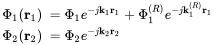 StartLayout 1st Row 1st Column normal upper Phi 1 left-parenthesis bold r 1 right-parenthesis 2nd Column equals normal upper Phi 1 e Superscript minus j bold k 1 bold r 1 Baseline plus normal upper Phi 1 Superscript left-parenthesis upper R right-parenthesis Baseline e Superscript minus j bold k 1 Super Superscript left-parenthesis upper R right-parenthesis Superscript bold r 1 Baseline 2nd Row 1st Column normal upper Phi 2 left-parenthesis bold r 2 right-parenthesis 2nd Column equals normal upper Phi 2 e Superscript minus j bold k 2 bold r 2 EndLayout