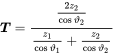 bold-italic upper T equals StartStartFraction StartFraction 2 z 2 Over cosine theta 2 EndFraction OverOver StartFraction z 1 Over cosine theta 1 EndFraction plus StartFraction z 2 Over cosine theta 2 EndFraction EndEndFraction