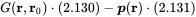 upper G left-parenthesis bold r comma bold r 0 right-parenthesis dot left-parenthesis 2.130 right-parenthesis minus bold-italic p left-parenthesis bold r right-parenthesis dot left-parenthesis 2.131 right-parenthesis