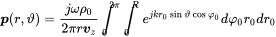 bold-italic p left-parenthesis r comma theta right-parenthesis equals StartFraction j omega rho 0 Over 2 pi r bold-italic v Subscript z Baseline EndFraction integral Subscript 0 Superscript 2 pi Baseline integral Subscript 0 Superscript upper R Baseline e Superscript j k r 0 sine theta cosine phi 0 Baseline d phi 0 r 0 d r 0