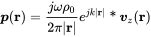 bold-italic p left-parenthesis bold r right-parenthesis equals StartFraction j omega rho 0 Over 2 pi StartAbsoluteValue bold r EndAbsoluteValue EndFraction e Superscript j k StartAbsoluteValue bold r EndAbsoluteValue Baseline asterisk bold-italic v Subscript z Baseline left-parenthesis bold r right-parenthesis