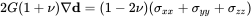 2 upper G left-parenthesis 1 plus nu right-parenthesis nabla bold d equals left-parenthesis 1 minus 2 nu right-parenthesis left-parenthesis sigma Subscript x x Baseline plus sigma Subscript y y Baseline plus sigma Subscript z z Baseline right-parenthesis