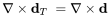 StartLayout 1st Row 1st Column nabla times bold d Subscript upper T 2nd Column equals 3rd Column nabla times bold d EndLayout