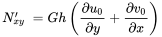 StartLayout 1st Row 1st Column upper N prime Subscript x y 2nd Column equals upper G h left-parenthesis StartFraction partial-differential u 0 Over partial-differential y EndFraction plus StartFraction partial-differential v 0 Over partial-differential x EndFraction right-parenthesis EndLayout