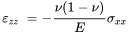 StartLayout 1st Row 1st Column epsilon Subscript z z 2nd Column equals minus StartFraction nu left-parenthesis 1 minus nu right-parenthesis Over upper E EndFraction sigma Subscript x x EndLayout