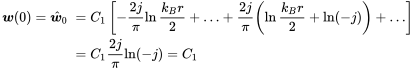 StartLayout 1st Row 1st Column bold-italic w left-parenthesis 0 right-parenthesis equals ModifyingAbove bold-italic w With caret Subscript 0 Baseline 2nd Column equals upper C 1 left-bracket minus StartFraction 2 j Over pi EndFraction ln StartFraction k Subscript upper B Baseline r Over 2 EndFraction plus ellipsis plus StartFraction 2 j Over pi EndFraction left-parenthesis ln StartFraction k Subscript upper B Baseline r Over 2 EndFraction plus ln left-parenthesis negative j right-parenthesis right-parenthesis plus ellipsis right-bracket 2nd Row 1st Column Blank 2nd Column upper C 1 StartFraction 2 j Over pi EndFraction ln left-parenthesis negative j right-parenthesis equals upper C 1 EndLayout