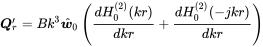 bold-italic upper Q prime Subscript r Baseline equals upper B k cubed ModifyingAbove bold-italic w With caret Subscript 0 Baseline left-parenthesis StartFraction d upper H 0 Superscript left-parenthesis 2 right-parenthesis Baseline left-parenthesis k r right-parenthesis Over d k r EndFraction plus StartFraction d upper H 0 Superscript left-parenthesis 2 right-parenthesis Baseline left-parenthesis minus j k r right-parenthesis Over d k r EndFraction right-parenthesis