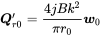 bold-italic upper Q prime Subscript r Baseline 0 Baseline equals StartFraction 4 j upper B k squared Over pi r 0 EndFraction bold-italic w 0