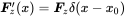 bold-italic upper F prime Subscript z Baseline left-parenthesis x right-parenthesis equals bold-italic upper F Subscript z Baseline delta left-parenthesis x minus x 0 right-parenthesis