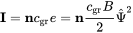 bold upper I equals bold n c Subscript gr Baseline e equals bold n StartFraction c Subscript gr Baseline upper B Over 2 EndFraction ModifyingAbove normal upper Psi With caret squared