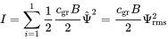 upper I equals sigma-summation Underscript i equals 1 Overscript 1 Endscripts one-half StartFraction c Subscript gr Baseline upper B Over 2 EndFraction ModifyingAbove normal upper Psi With caret squared equals StartFraction c Subscript gr Baseline upper B Over 2 EndFraction normal upper Psi Subscript rms Superscript 2