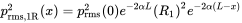 p Subscript rms comma 1 upper R Superscript 2 Baseline left-parenthesis x right-parenthesis equals p Subscript rms Superscript 2 Baseline left-parenthesis 0 right-parenthesis e Superscript minus 2 alpha upper L Baseline left-parenthesis upper R 1 right-parenthesis squared e Superscript minus 2 alpha left-parenthesis upper L minus x right-parenthesis