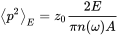 left pointing angle p squared right pointing angle Subscript upper E Baseline equals z 0 StartFraction 2 upper E Over pi n left-parenthesis omega right-parenthesis upper A EndFraction