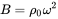 upper B equals rho 0 omega squared