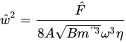 ModifyingAbove w With caret squared equals StartFraction ModifyingAbove upper F With caret Over 8 upper A StartRoot upper B m Superscript double-prime 3 Baseline EndRoot omega cubed eta EndFraction