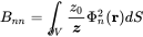 upper B Subscript n n Baseline equals integral Underscript partial-differential upper V Endscripts StartFraction z 0 Over bold-italic z EndFraction normal upper Phi Subscript n Superscript 2 Baseline left-parenthesis bold r right-parenthesis d upper S