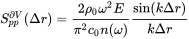 upper S Subscript p p Superscript partial-differential upper V Baseline left-parenthesis normal upper Delta r right-parenthesis equals StartFraction 2 rho 0 omega squared upper E Over pi squared c 0 n left-parenthesis omega right-parenthesis EndFraction StartFraction sine left-parenthesis k normal upper Delta r right-parenthesis Over k normal upper Delta r EndFraction