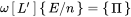 omega Start 1 By 1 Matrix 1st Row upper L Superscript prime Baseline EndMatrix Start 1 By 1 Matrix 1st Row upper E slash n EndMatrix equals Start 1 By 1 Matrix 1st Row normal upper Pi EndMatrix