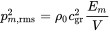 p Subscript m comma normal r normal m normal s Superscript 2 Baseline equals rho 0 c Subscript gr Superscript 2 Baseline StartFraction upper E Subscript m Baseline Over upper V EndFraction