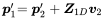 StartLayout 1st Row 1st Column bold-italic p prime 1 2nd Column equals bold-italic p prime 2 plus bold-italic upper Z Subscript 1 upper D Baseline bold-italic v 2 EndLayout