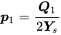 bold-italic p 1 equals StartFraction bold-italic upper Q 1 Over 2 bold-italic upper Y Subscript s Baseline EndFraction
