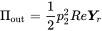 normal upper Pi Subscript out Baseline equals one-half p 2 squared upper R e bold-italic upper Y Subscript r