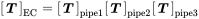 Start 1 By 1 Matrix 1st Row bold-italic upper T EndMatrix Subscript EC Baseline equals Start 1 By 1 Matrix 1st Row bold-italic upper T EndMatrix Subscript pipe 1 Baseline Start 1 By 1 Matrix 1st Row bold-italic upper T EndMatrix Subscript pipe 2 Baseline Start 1 By 1 Matrix 1st Row bold-italic upper T EndMatrix Subscript pipe 3