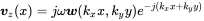 bold-italic v Subscript z Baseline left-parenthesis x right-parenthesis equals j omega bold-italic w left-parenthesis k Subscript x Baseline x comma k Subscript y Baseline y right-parenthesis e Superscript minus j left-parenthesis k Super Subscript x Superscript x plus k Super Subscript y Superscript y right-parenthesis