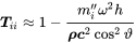 bold-italic upper T Subscript i i Baseline almost-equals 1 minus StartFraction m double-prime Subscript i Baseline omega squared h Over bold-italic rho bold-italic c squared cosine squared theta EndFraction