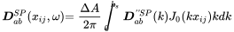 StartLayout 1st Row 1st Column bold-italic upper D Subscript a b Superscript upper S upper P Baseline left-parenthesis x Subscript i j Baseline comma omega right-parenthesis 2nd Column equals StartFraction normal upper Delta upper A Over 2 pi EndFraction integral Subscript 0 Superscript k Subscript s Baseline Baseline bold-italic upper D Subscript a b Superscript double-prime upper S upper P Baseline left-parenthesis k right-parenthesis upper J 0 left-parenthesis k x Subscript i j Baseline right-parenthesis k d k EndLayout