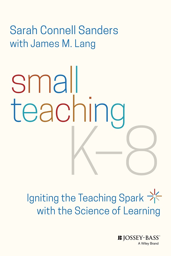 Cover: Small Teaching K–8 by Sarah Connell Sanders, James M. Lang