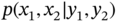 p left-parenthesis x 1 comma x 2 vertical-bar y 1 comma y 2 right-parenthesis