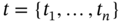 t equals StartSet t 1 comma ellipsis comma t Subscript n Baseline EndSet