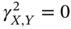 gamma Subscript upper X comma upper Y Superscript 2 Baseline equals 0