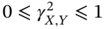 0 less-than-or-slanted-equals gamma Subscript upper X comma upper Y Superscript 2 Baseline less-than-or-slanted-equals 1