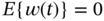 upper E left-brace w left-parenthesis t right-parenthesis right-brace equals 0