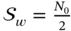 script upper S Subscript w Baseline equals StartFraction upper N 0 Over 2 EndFraction