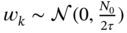 w Subscript k Baseline tilde script í’© left-parenthesis 0 comma StartFraction upper N 0 Over 2 tau EndFraction right-parenthesis