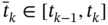 t overbar Subscript k Baseline element-of left-bracket t Subscript k minus 1 Baseline comma t Subscript k Baseline right-bracket