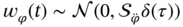 w Subscript phi Baseline left-parenthesis t right-parenthesis tilde script í’© left-parenthesis 0 comma script upper S Subscript ModifyingAbove phi With two-dots Baseline delta left-parenthesis tau right-parenthesis right-parenthesis