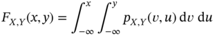 upper F Subscript upper X comma upper Y Baseline left-parenthesis x comma y right-parenthesis equals integral Subscript negative infinity Superscript x Baseline integral Subscript negative infinity Superscript y Baseline p Subscript upper X comma upper Y Baseline left-parenthesis v comma u right-parenthesis normal d v normal d u